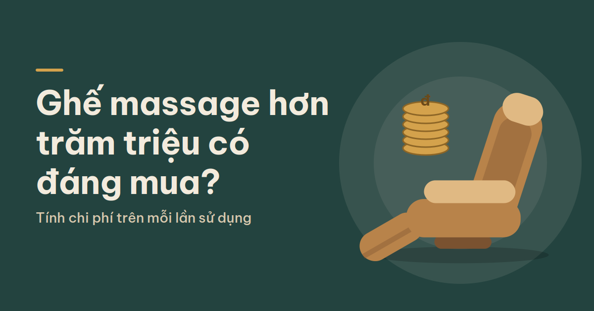 Ghế massage hơn trăm triệu có đáng mua? Nhìn từ chi phí trên mỗi lần sử dụng
